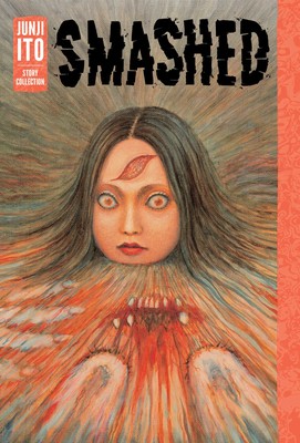 Smashed: Junji Ito Story Collection Manga (Hardcover)