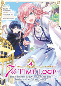 7th Time Loop: The Villainess Enjoys a Carefree Life Married to Her Worst Enemy! Manga Volume 4
