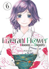 The Fragrant Flower Blooms With Dignity Manga Volume 6