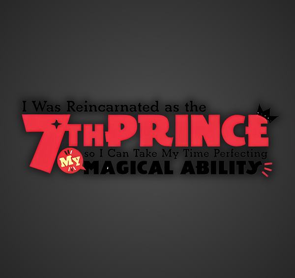 I Was Reincarnated as the 7th Prince